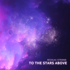 To The Stars Above