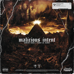 MALICIOUS INTENT (feat. Baker Ya Maker) [prod. Locdou]