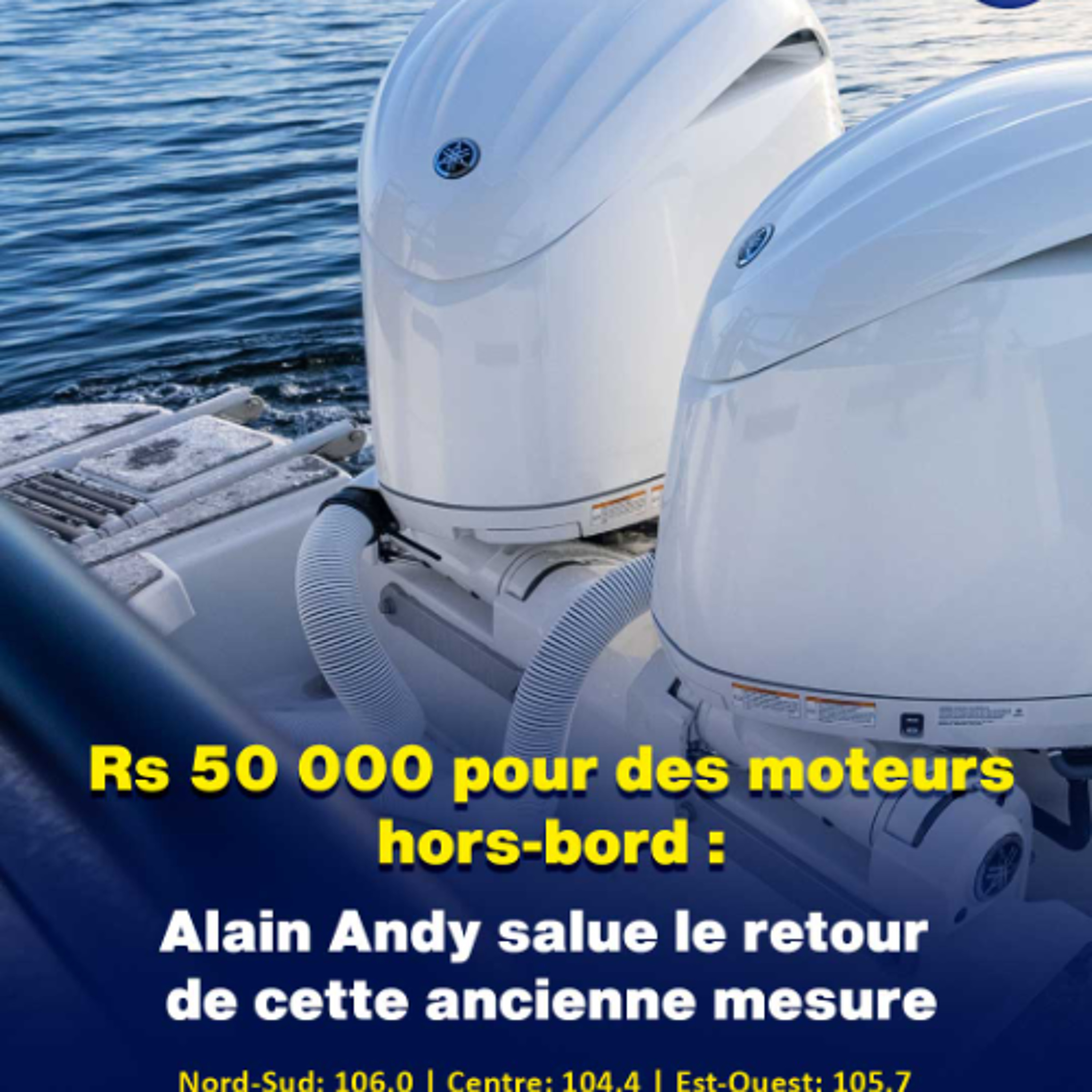 Rs 50 000 pour des moteurs hors-bord : Alain Andy salue le retour de cette ancienne mesure