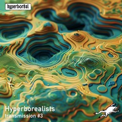 Hyperboréal Transmission 003 - Hyperborealists