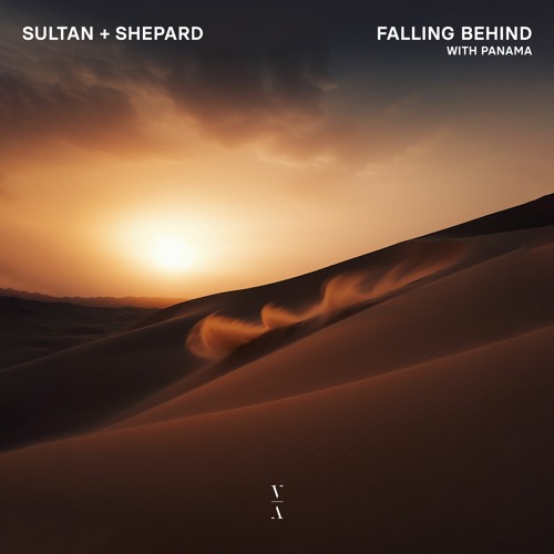 Sultan + Shepard - Falling Behind with Panama