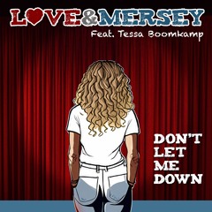 Don't Let Me Down - Love and Mersey, ft. Tessa Boomkamp