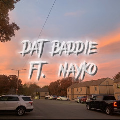 dat baddie ft. nayko