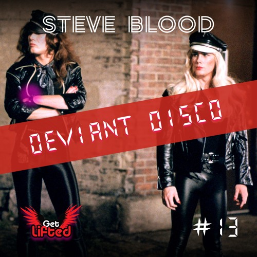 Steve Blood - DJ Mix - Deviant Disco March Edition