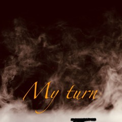 My Turn (prod.boomdockbeats)