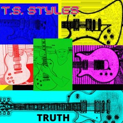 (Truth) from the New EP T.S. Styles  TRUTH