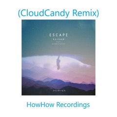Kaivaan - Escape (ft. Hikaru Station / Bao The Whale) [CloudCandy Remix]