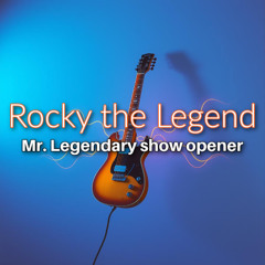 Rocky The Legend - Mr. Legendary show opener