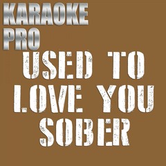 Used to Love You Sober (Originally by Kane Brown) (Instrumental Version)