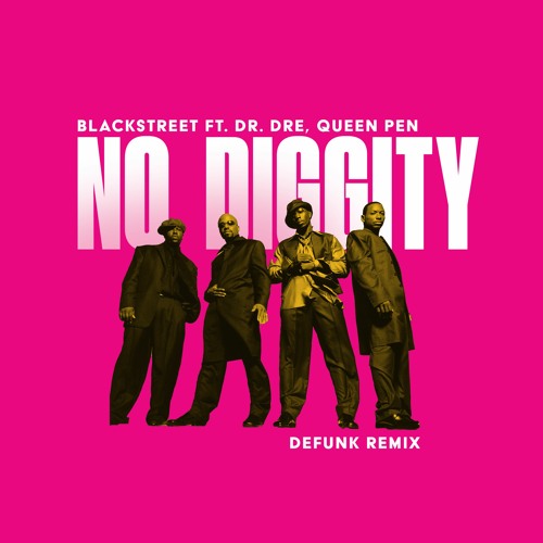 Blackstreet ft. Dre Dre, Queen Pen - No Diggity (Defunk Remix)