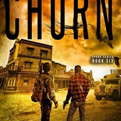 [READ] PDF 📰 CHURN: Book 6 of the SPORE Series: (A Thrilling Post-Apocalyptic Surviv