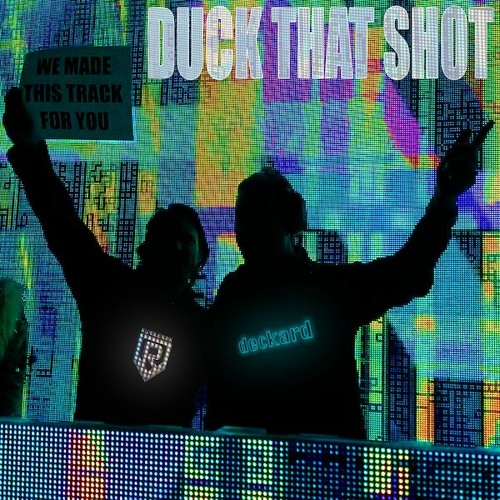 Deckard & Rumblemunk - Duck That Shot (bootleg)