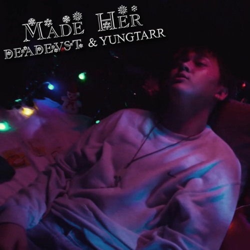Made Her w/YUNGTARR (Prod.Loudestro) [All stream plats]