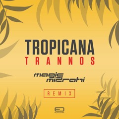 TRANNOS - Tropicana (Magic Mizrahi Remix) 🌴FREE DOWNLOAD🌴