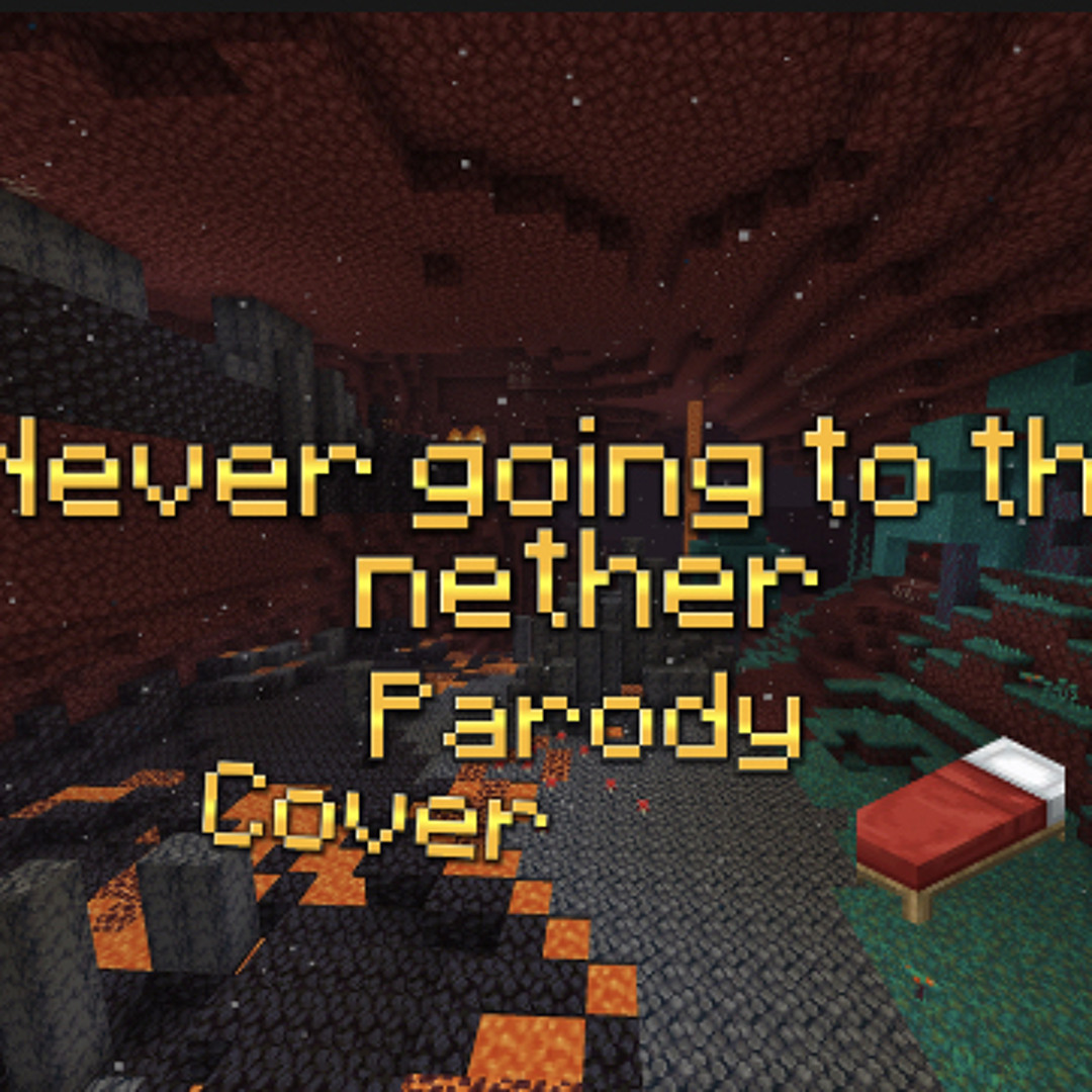 Stream We are never going to the nether 🎵 Parody Rock cover 🎵 by ...