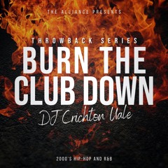 Burn The Club Down (2000's Hip-Hop and R&B)