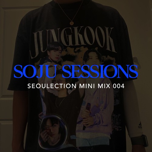 Soju Sessions 004: Seoulection