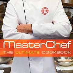[VIEW] [PDF EBOOK EPUB KINDLE] MasterChef: The Ultimate Cookbook by  The Contestants