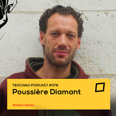 TEOCHAO PODCAST #078 - Poussière Diamant
