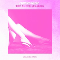 Clothed Music - The Amber Sexalogy (ReVibe)