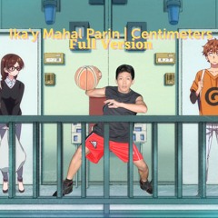 Ika'y Mahal Parin | Centimeter - Original Mashup