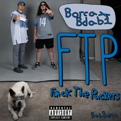 FTP (F*CK THE PACKERS) [with Bdab1]