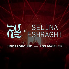DUNE x Selina Eshraghi @ Los Angeles Underground