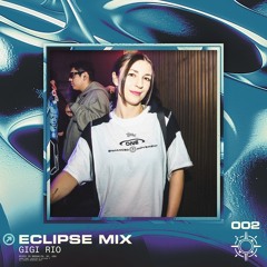 Eclipse Mix: 002 (Gigi Rio)