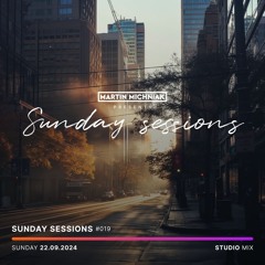 Sunday Sessions #019 by Martin Michniak