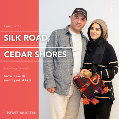 🎧 Power of Place Episode #58 | Silk Road, Cedar Shores - Safa Jneidi & Iyad Alati