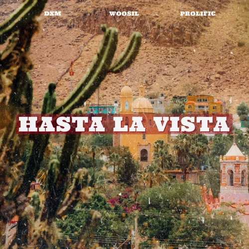 Hasta La Vista (feat. Dxm & PROLIFIC)