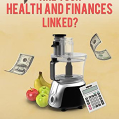 [Read] EBOOK 🗂️ Are Your Health and Finances Linked? : A Christian Entrepreneur’s Qu