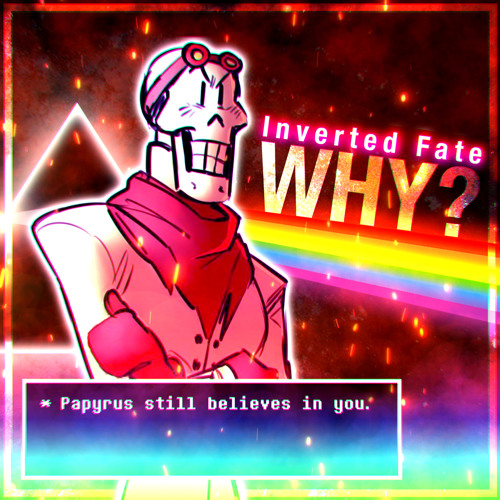 Inverted Fate - WHY?