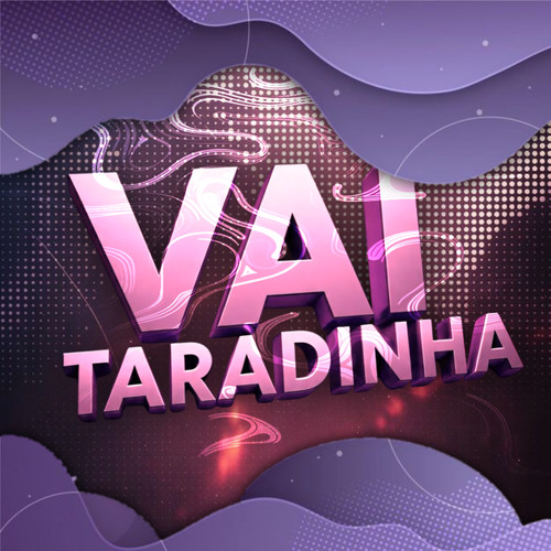 Vai Taradinha