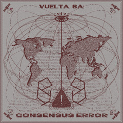 Vuelta 6A: Consensus Error (V/A) [Previews]