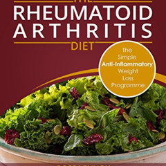 ACCESS EBOOK 📨 Rheumatoid Arthritis Diet: Weight Loss Anti Inflammatory Recipe book