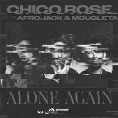 Chico Rose - Alone Again (feat. Afrojack & Mougleta) [Jordy Hawks Remix]