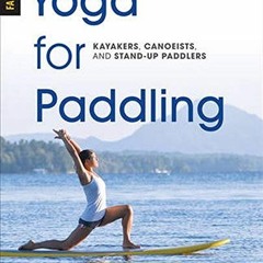 VIEW EBOOK EPUB KINDLE PDF Yoga for Paddling by  Anna Levesque 💜
