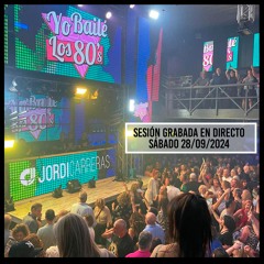 YO BAILÉ LOS 80s | 28/09/24 - Grabado y mezclado en directo en Malalts de Festa por Jordi Carreras