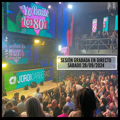 YO BAILÉ LOS 80s | 28/09/24 - Grabado y mezclado en directo en Malalts de Festa por Jordi Carreras