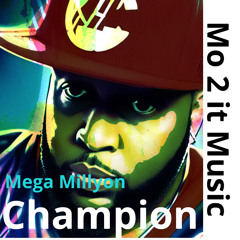 Mega Millyon - Champion