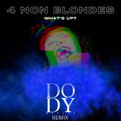 What's Up? ( Dody Deejay Remix) Cut