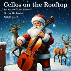 Cellos on the Rooftop (Katie O'Hara LaBrie, String Orchestra, Grade 1.5 - 2)