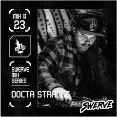 Docta Strange - Swerve Mix Series #23