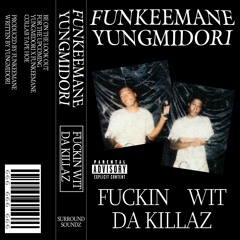 FUNKEEMANE & YUNGMIDORI - Fuckin Wit Da Killaz (prod. Funkeemane)