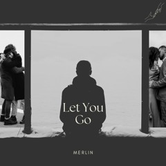 Merlin - Let You Go (Radio Edit)