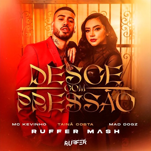 Kevinho, Tainá Costa, Victor Cabral  - Desce! COM PRESSÃO (RUFFER Mash) FREE DOWNLOAD