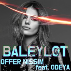 Offer Nissim X ODEYA - Baleylot HQ