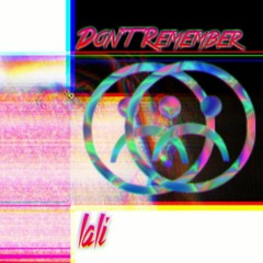 DONT REMEMBER - lali - prod. CapsCTRL