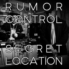 Rumor Control - Secret Location